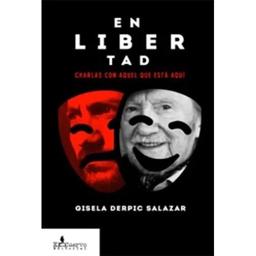 EN LIBERTAD - CHARLAS CON AQUEL QUE ESTA AQUI