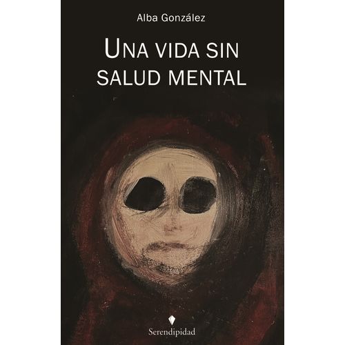 UNA VIDA SIN SALUD MENTAL - ALBA GONZALEZ