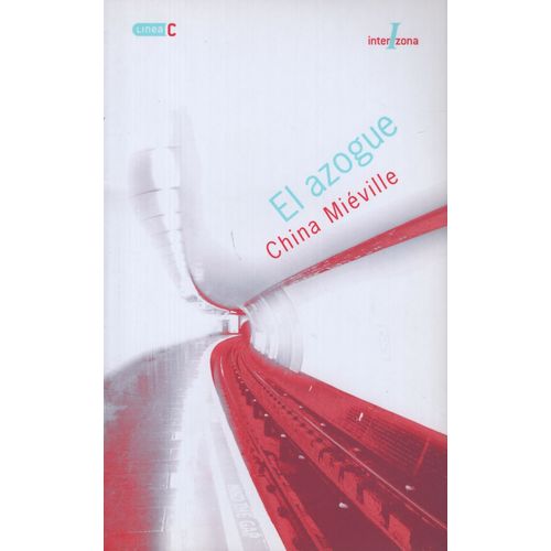 EL AZOGUE - CHINA MIEVILLE