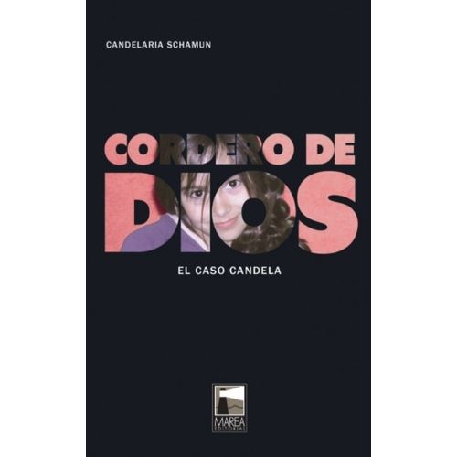 CORDERO DE DIOS - EL CASO CANDELA - CANDELARIA SCHAMUN