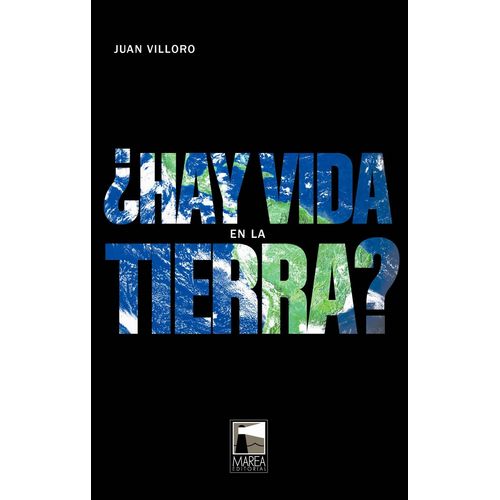 ¿HAY VIDA EN LA TIERRA? - JUAN VILLORO