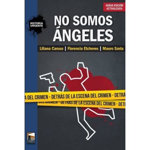 NO SOMOS ANGELES - CARUSO / ETCHEVES / SZETA - DETRAS DE LA