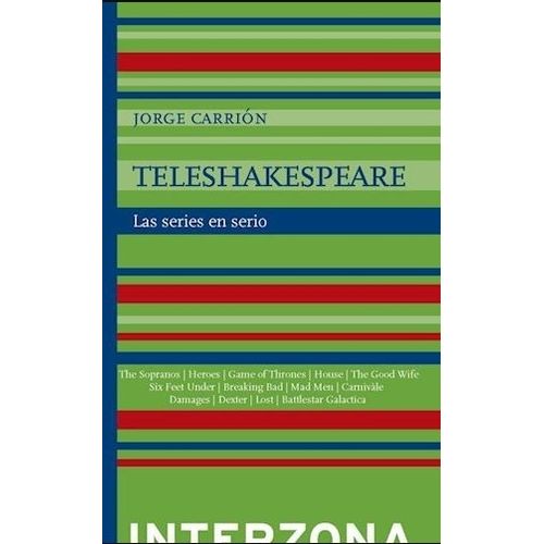 TELESHAKESPEARE - LAS SERIES EN SERIO - JORGE CARRION
