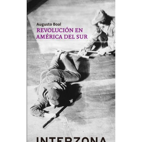 REVOLUCION EN AMERICA DEL SUR - AUGUSTO BOAL