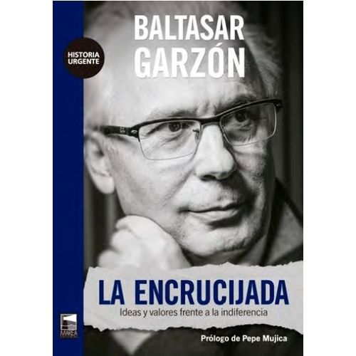 LA ENCRUCIJADA IDEAS Y VALORES ANTE LA INDIFERENCIA - GARZON