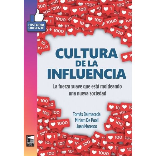 CULTURA DE LA INFLUENCIA - BALMACEDA - DE PAOLI - MARENCO