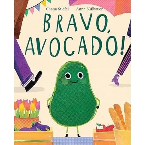 BRAVO, AVOCADO !  - CHANA STIEFEL