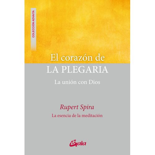 EL CORAZON DE LA PLEGARIA - LA UNION CON DIOS - RUPERT SPIRA