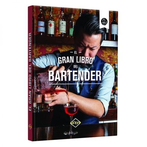 EL GRAN LIBRO DEL BARTENDER - LEXUS EL GRAN LIBRO DEL BARTENDER - LEXUS