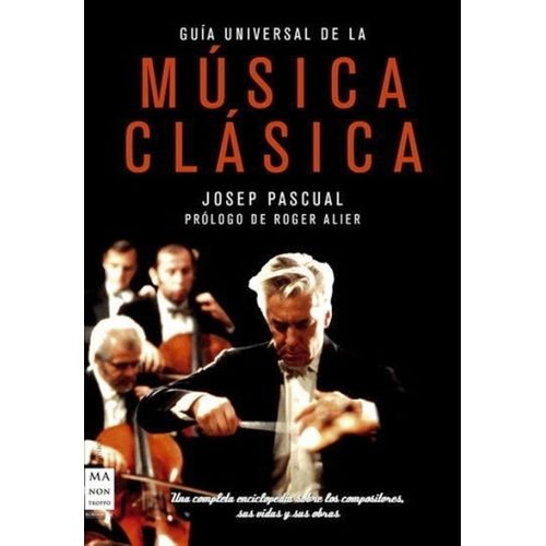 GUIA UNIVERSAL DE LA MUSICA CLASICA - JOSEP PASCUAL
