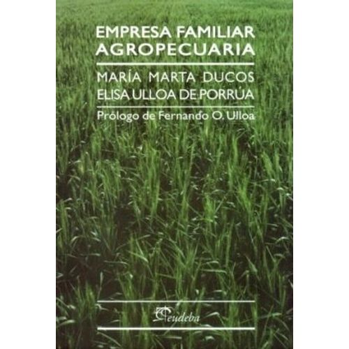 EMPRESA FAMILIAR AGROPECUARIA - DUCOS - ULLOA DE PORRUA