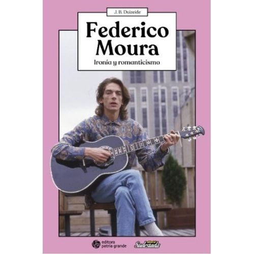 FEDERICO MOURA. IRONIA Y ROMANTICISMO