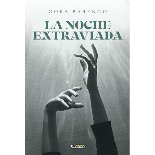 LA NOCHE EXTRAVIADA - CORA BARENGO
