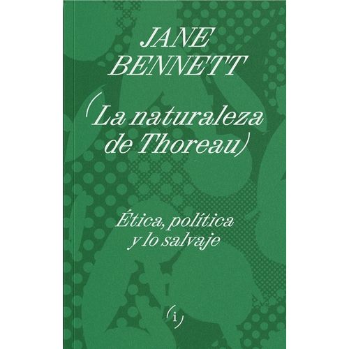 LA NATURALEZA DE THOREAU - JANE BENNETT