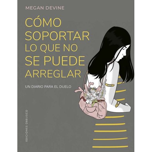 COMO SOPORTAR LO QUE NO SE PUEDE ARREGLAR - MEGAN DEVINE