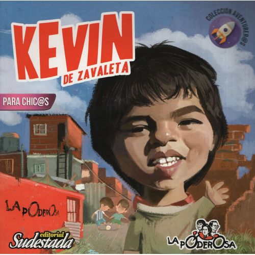 KEVIN DE ZAVALETA PARA CHIC@S - AVENTURER@S - SUDESTADA
