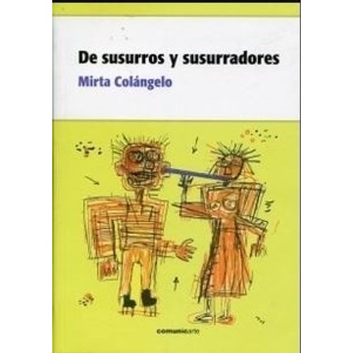 DE SUSURROS Y SUSURRADORES - MIRTA COLANGELO DE SUSURROS Y SUSURRADORES - MIRTA COLANGELO