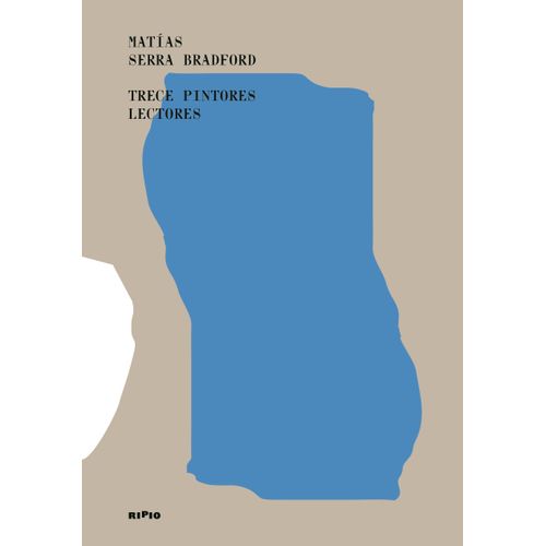 TRECE PINTORES LECTORES - MATIAS SERRA BRADFORD
