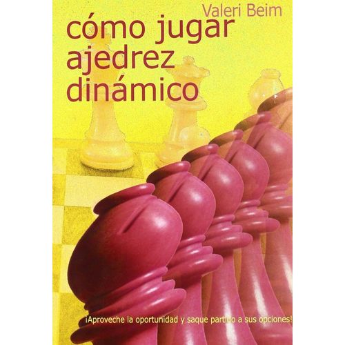 COMO JUGAR AJEDREZ DINAMICO - VALERI BEIM