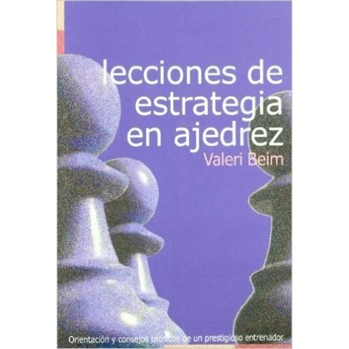 LECCIONES DE ESTRATEGIA EN AJEDREZ - VALERI BEIM