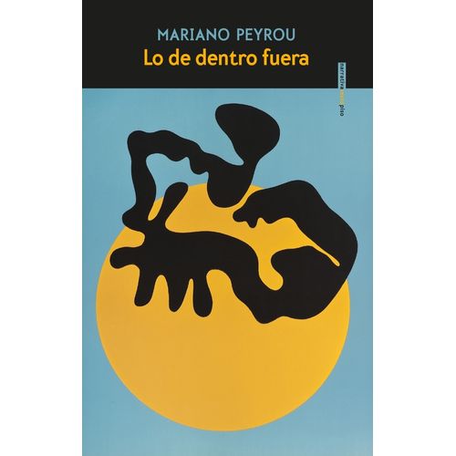 LO DE DENTRO FUERA - MARIANO PEYROU