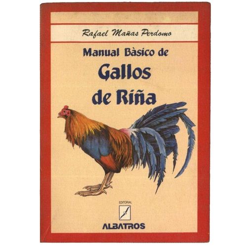 MANUAL BASICO DE GALLOS DE RIÑA - RAFAEL MAÑAS PERDOMO
