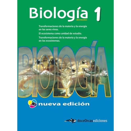 BIOLOGIA 1 ES - DOCEORCAS - NUEVA EDICION BIOLOGIA 1 ES - DOCEORCAS - NUEVA EDICION