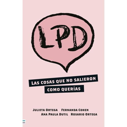 LAS PIBAS DICEN - JULIETA Y ROSARIO ORTEGA / COHEN / DUTIL