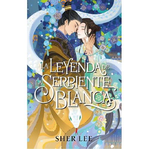 LA LEYENDA DE LA SERPIENTE BLANCA - SHER LEE