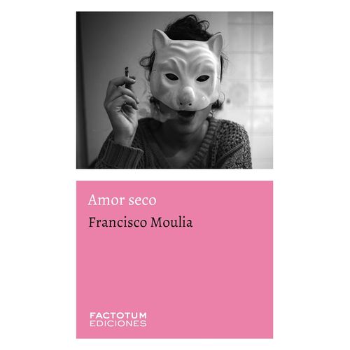 AMOR SECO - FRANCISCO MOULIA
