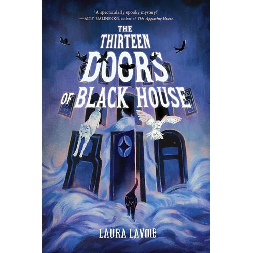 THE THIRTEEN DOORS OF BLACK HOUSE - LAURA LAVOIE