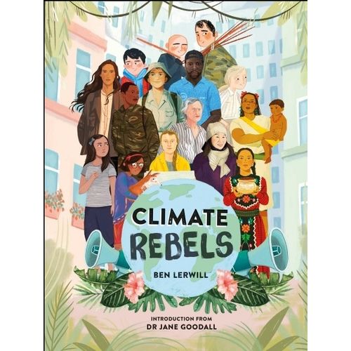 CLIMATE REBELS - BEN LERWILL (HARDBACK)