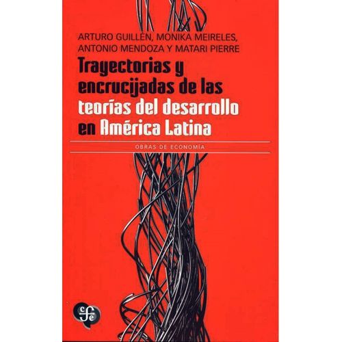 TRAYECTORIAS Y ENCRUCIJADAS DE LAS TEORIAS DEL DESARROLLO EN