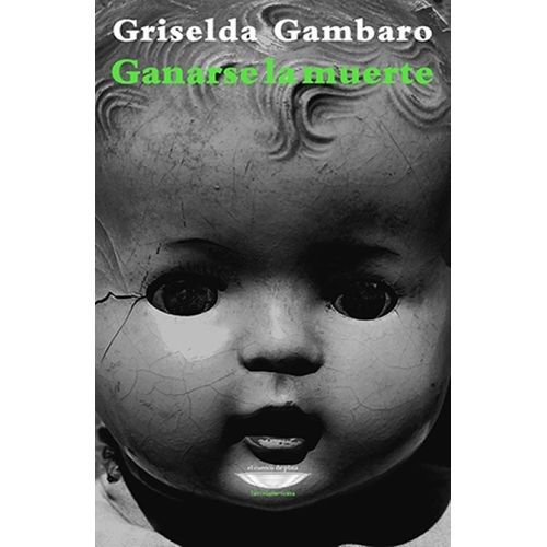 GANARSE LA MUERTE - GRISELDA GAMBARO