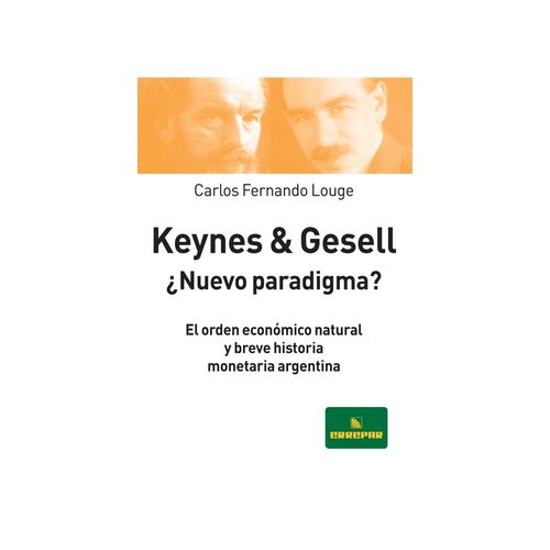KEYNES & GESELL - NUEVO PARADIGMA? - CARLOS FERNANDO LOUGE