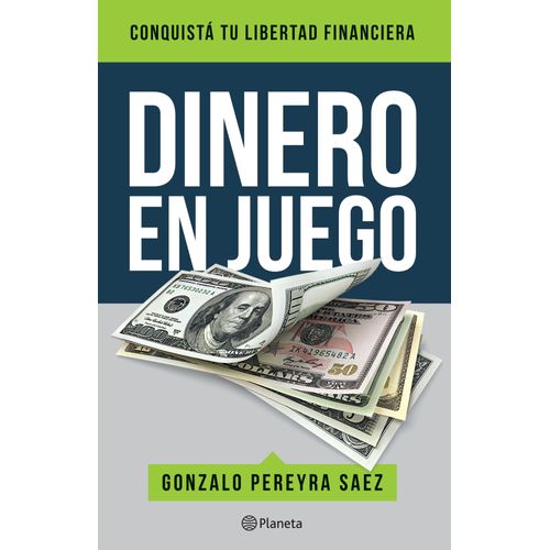 DINERO EN JUEGO - GONZALO PEREYRA SAEZ