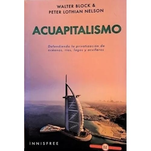 ACUAPITALISMO - WALTER BLOCK - PETER LOTHIAN NELSON