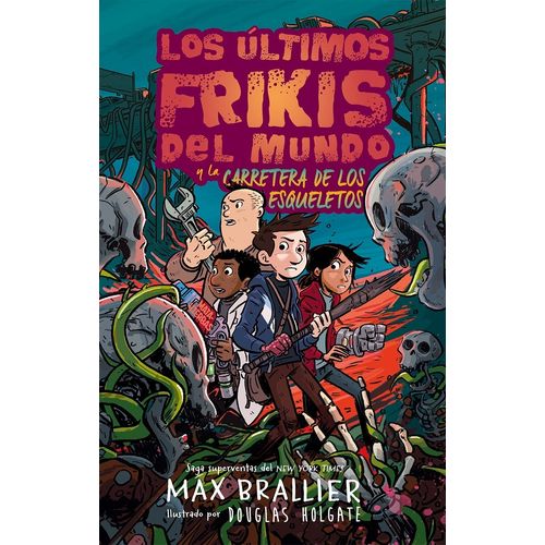 LOS ULTIMOS FRIKIS DEL MUNDO Y LA CARRETERA DE LOS ESQUELETO