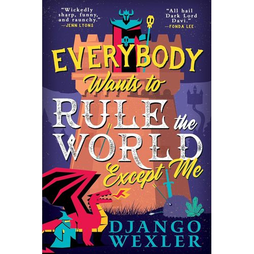 EVERYBODY WANTS TO RULE THE WORLD EXCEPT ME