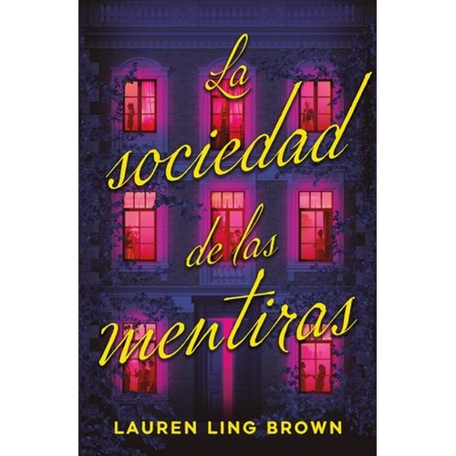 LA SOCIEDAD DE LAS MENTIRAS - LAUREN LING BROWN