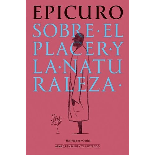 SOBRE EL PLACER Y LA NATURALEZA - EPICURO