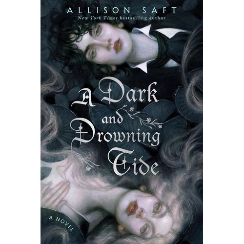 A DARK AND DROWNING TIDE -  ALLISON SAFT