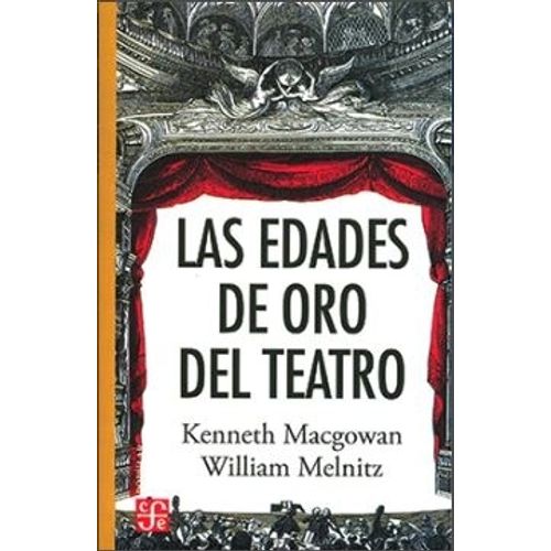 LIBRO LAS EDADES DE ORO DEL TEATRO - KENNETH MACGOWAN
