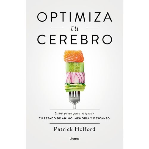OPTIMIZA TU CEREBRO - PATRICK HOLFORD
