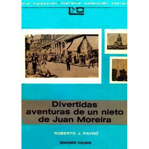 DIVERTIDAS AVENTURAS DE UN NIETO DE JUAN MOREIRA - LEER Y CR
