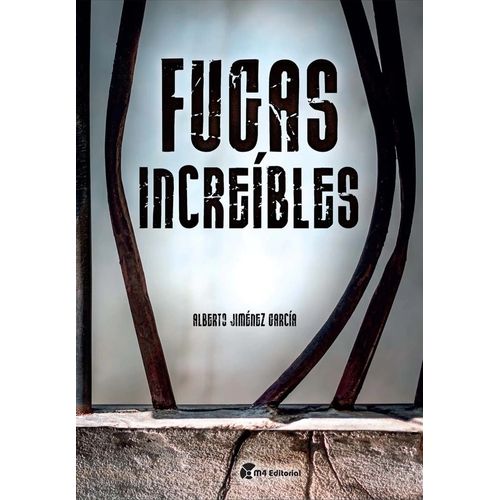 FUGAS INCREIBLES - ALBERTO JIMENEZ GARCIA
