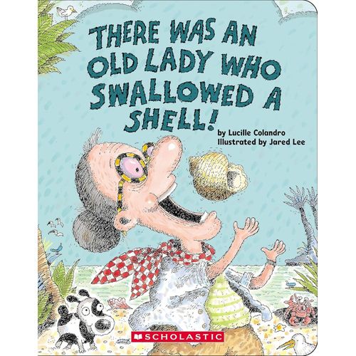 THERE WAS AN OLD LADY WHO SWALLOWED A SHELL !