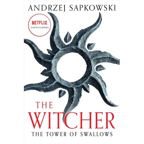 THE TOWER OF THE SWALLOW - THE WITCHER 6 - ANDRZEJ SAPKOWSKI