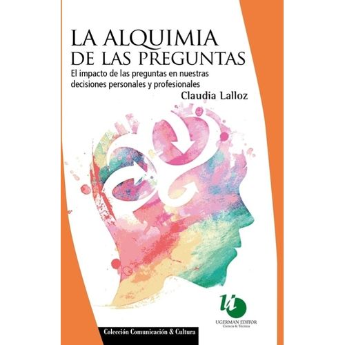 LA ALQUIMIA DE LAS PREGUNTAS - CLAUDIA LALLOZ