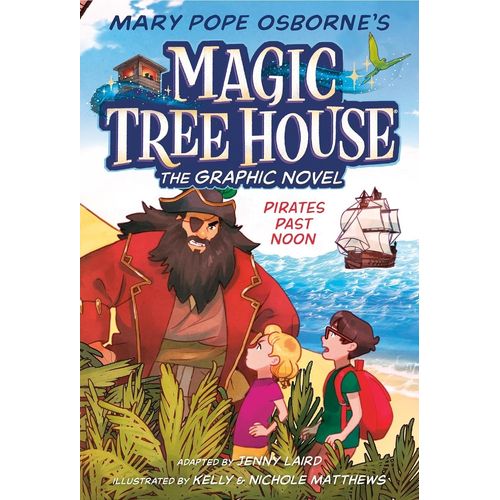 PIRATES PAST NOON - MAGIC TREE HOUSE GRAPHIC NOVEL 4